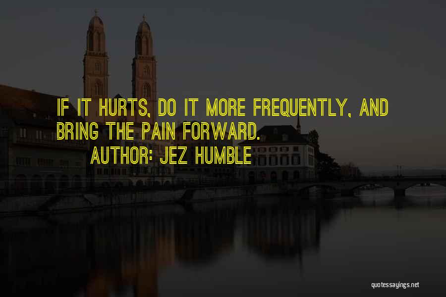 Software Engineering Quotes By Jez Humble