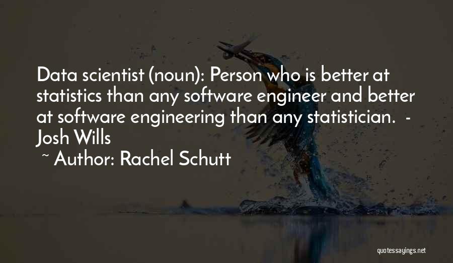 Software Engineering Quotes By Rachel Schutt