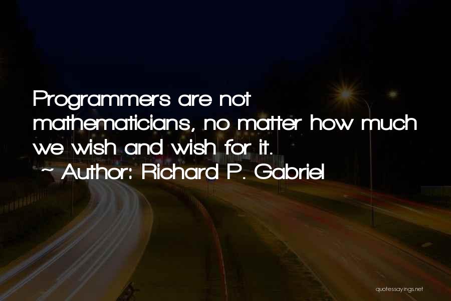 Software Engineering Quotes By Richard P. Gabriel
