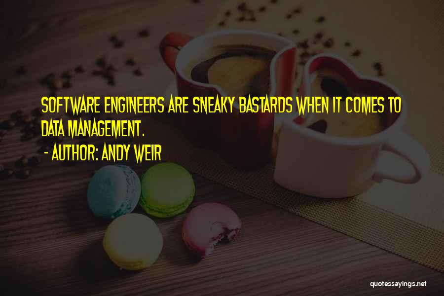 Software Engineers Quotes By Andy Weir