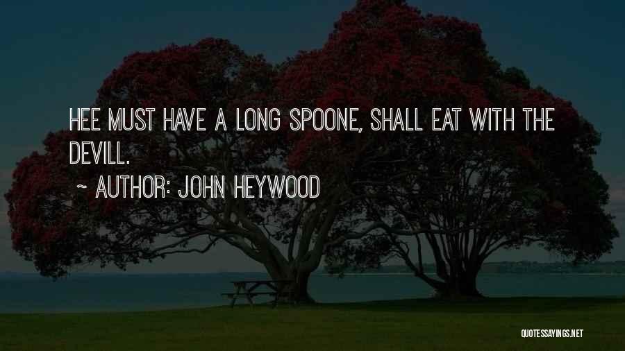 Software Industry Funny Quotes By John Heywood