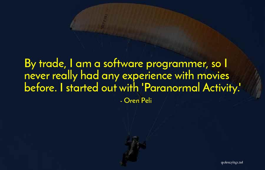 Software Programmer Quotes By Oren Peli Software Programmer Quotes By Oren Peli