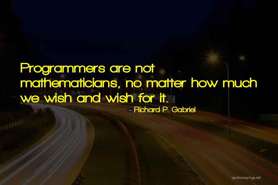 Software Programming Quotes By Richard P. Gabriel