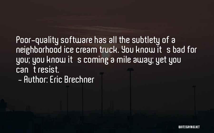 Software Quality Quotes By Eric Brechner