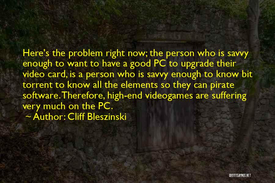 Software Upgrade Quotes By Cliff Bleszinski