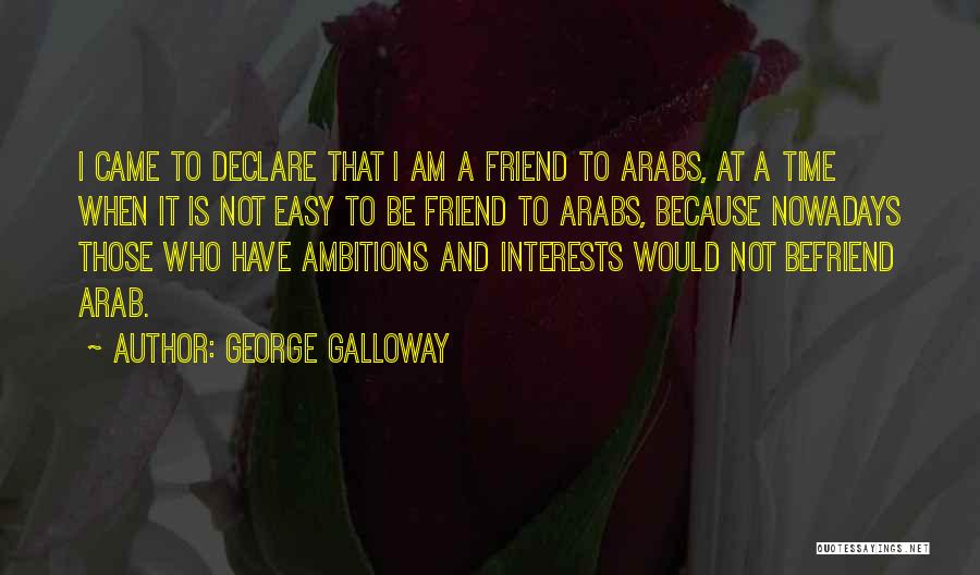 Sohaila Khan Quotes By George Galloway