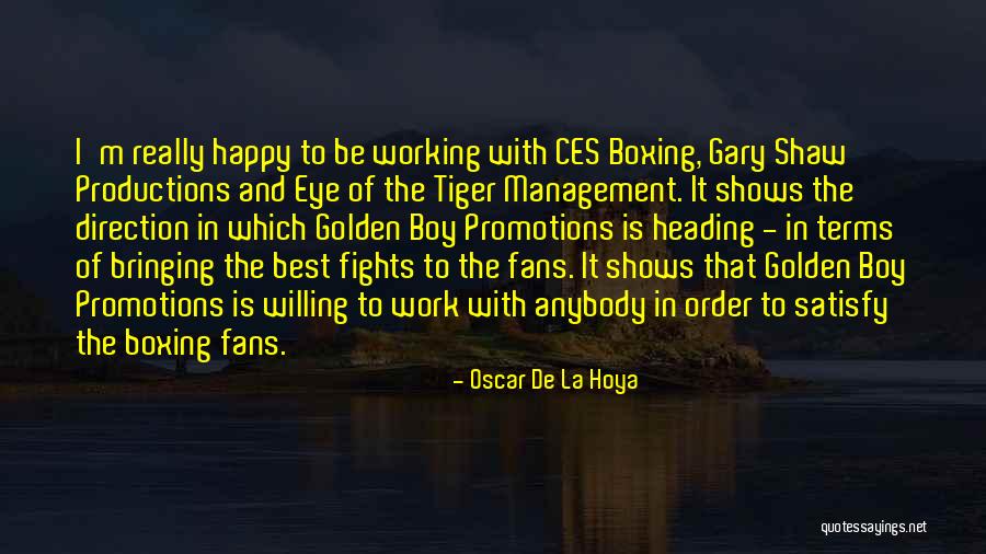 Sohani Garcia Quotes By Oscar De La Hoya Sohani Garcia Quotes By Oscar De La Hoya