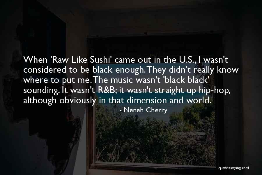 Soheyla Dixon Quotes By Neneh Cherry Soheyla Dixon Quotes By Neneh Cherry