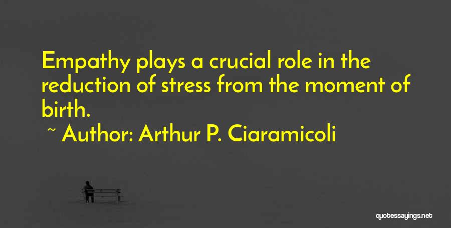 Sohiel Quotes By Arthur P. Ciaramicoli