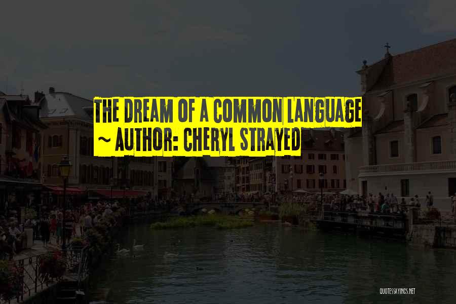 Sohinki Quotes By Cheryl Strayed