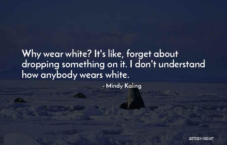 Sohoware Quotes By Mindy Kaling Sohoware Quotes By Mindy Kaling