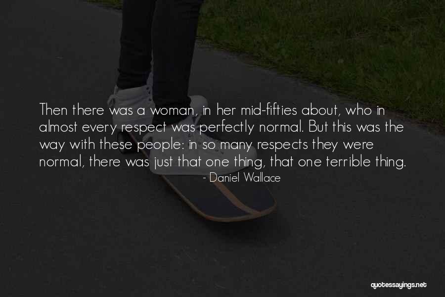 Soigneusement Quotes By Daniel Wallace Soigneusement Quotes By Daniel Wallace