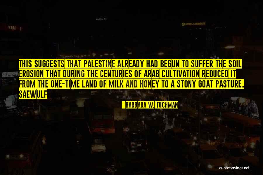 Soil Erosion Quotes By Barbara W. Tuchman Soil Erosion Quotes By Barbara W. Tuchman