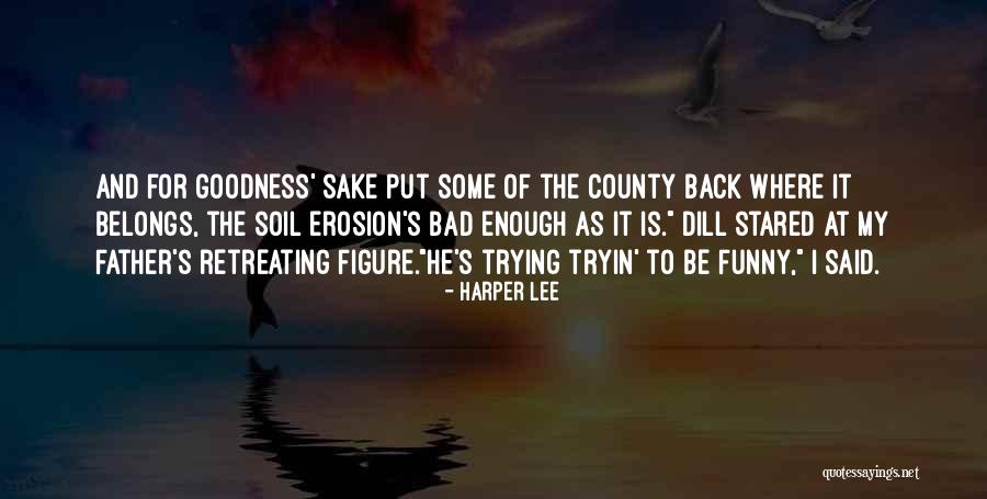 Soil Erosion Quotes By Harper Lee Soil Erosion Quotes By Harper Lee