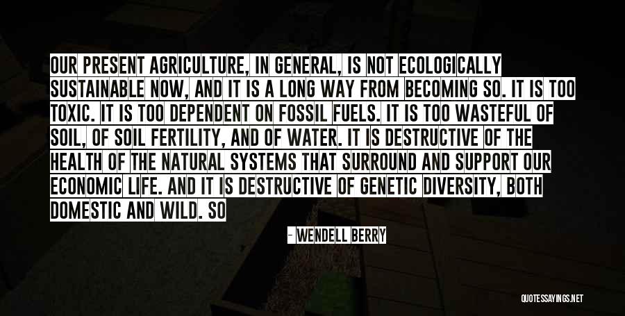 Soil Fertility Quotes By Wendell Berry