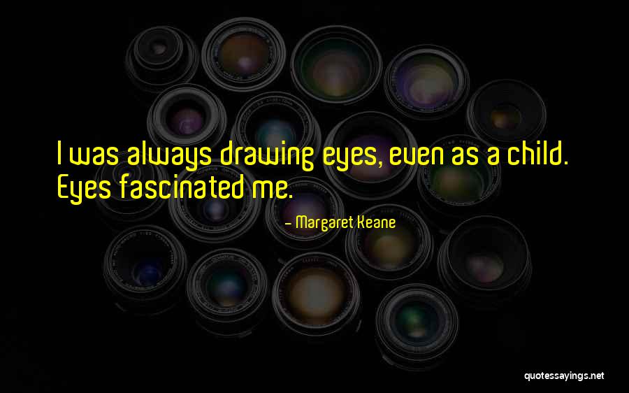 Soiled Sinema Quotes By Margaret Keane Soiled Sinema Quotes By Margaret Keane