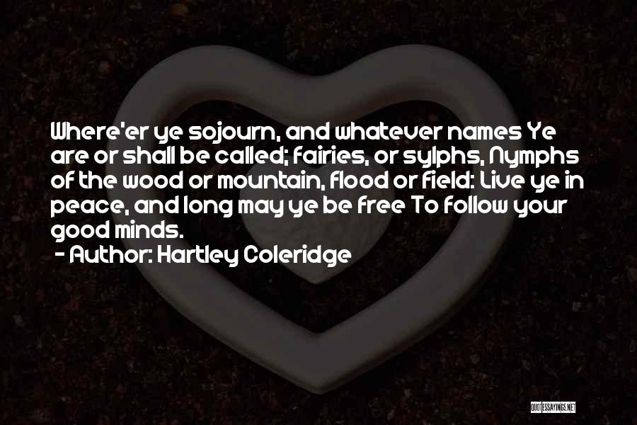 Sojourn Quotes By Hartley Coleridge