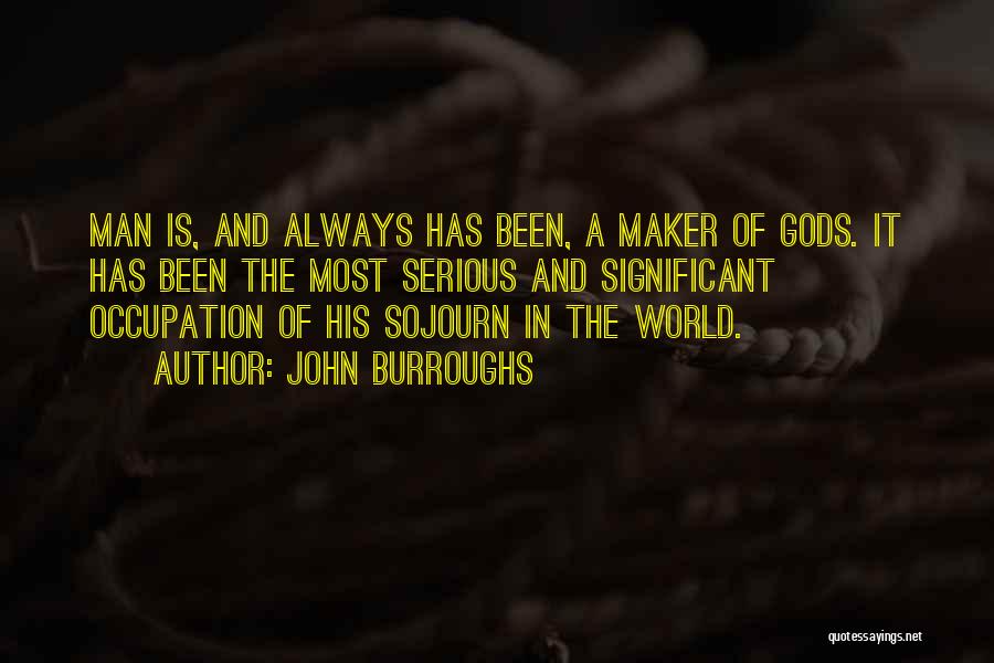 Sojourn Quotes By John Burroughs