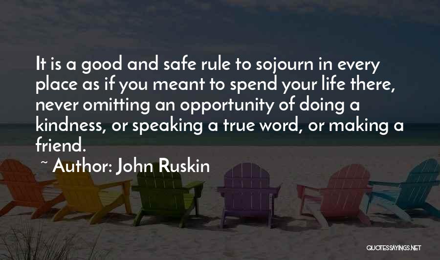 Sojourn Quotes By John Ruskin