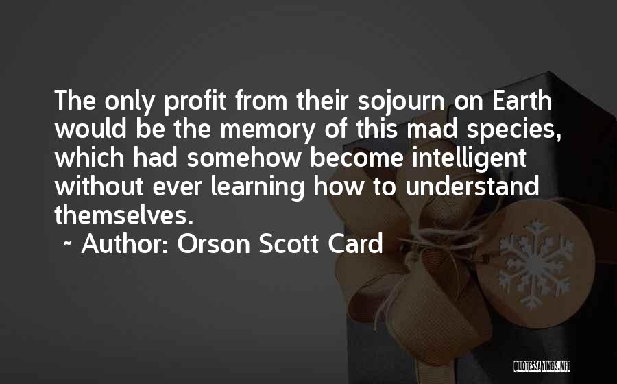 Sojourn Quotes By Orson Scott Card