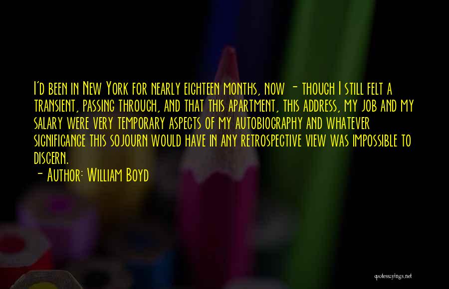 Sojourn Quotes By William Boyd