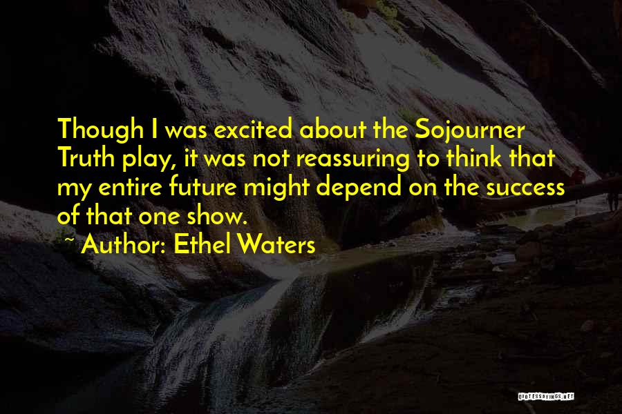 Sojourner Quotes By Ethel Waters