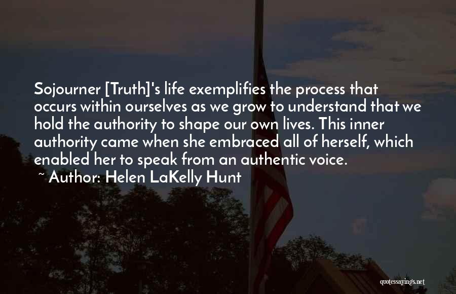 Sojourner Quotes By Helen LaKelly Hunt