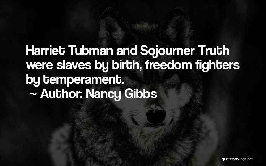 Sojourner Quotes By Nancy Gibbs