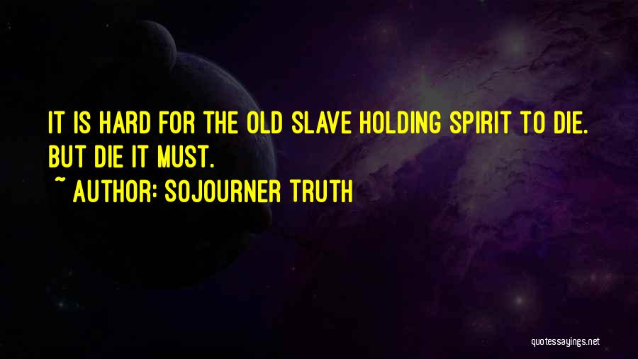 Sojourner Quotes By Sojourner Truth