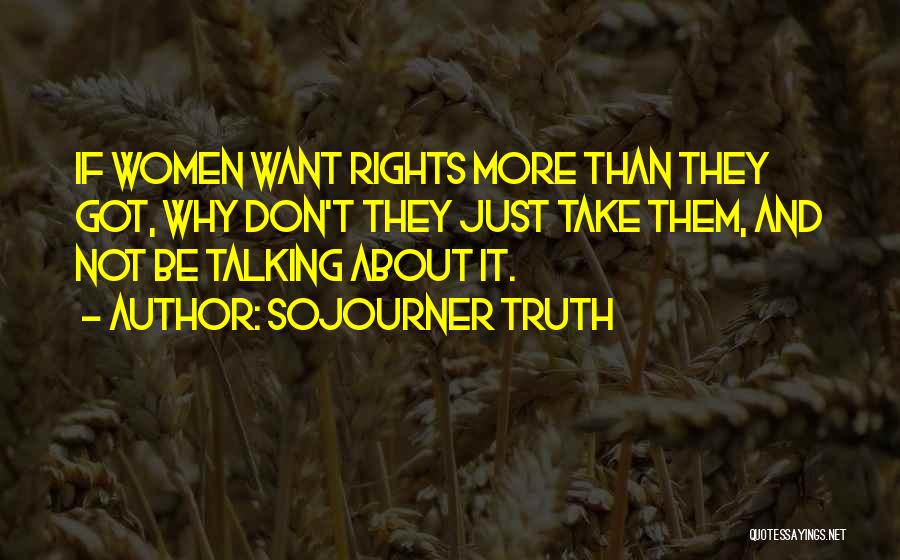 Sojourner Quotes By Sojourner Truth