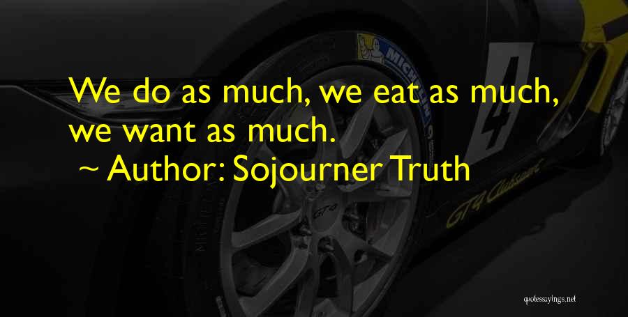 Sojourner Quotes By Sojourner Truth