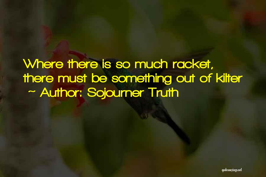 Sojourner Quotes By Sojourner Truth