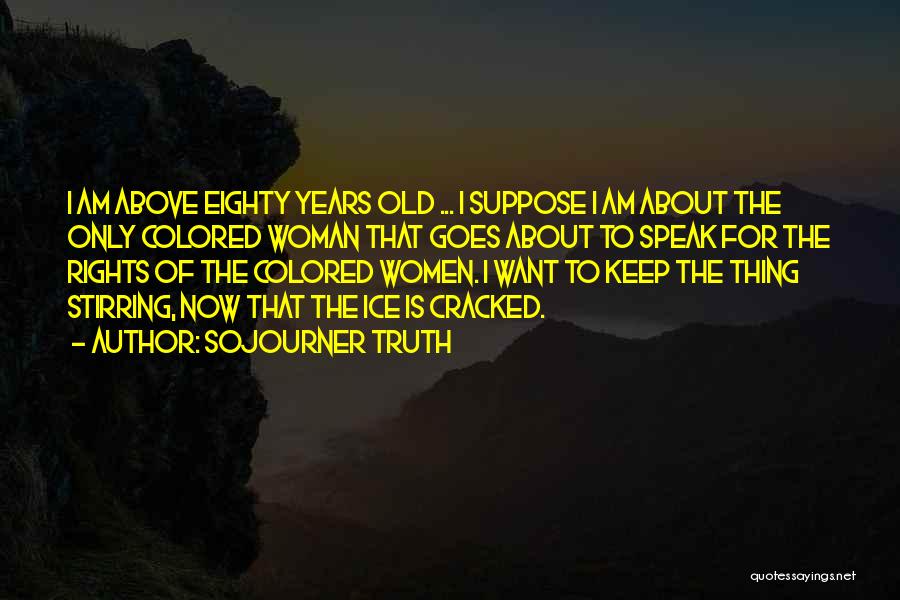 Sojourner Quotes By Sojourner Truth