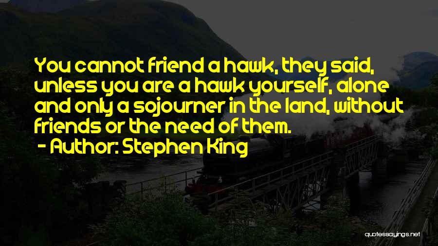 Sojourner Quotes By Stephen King