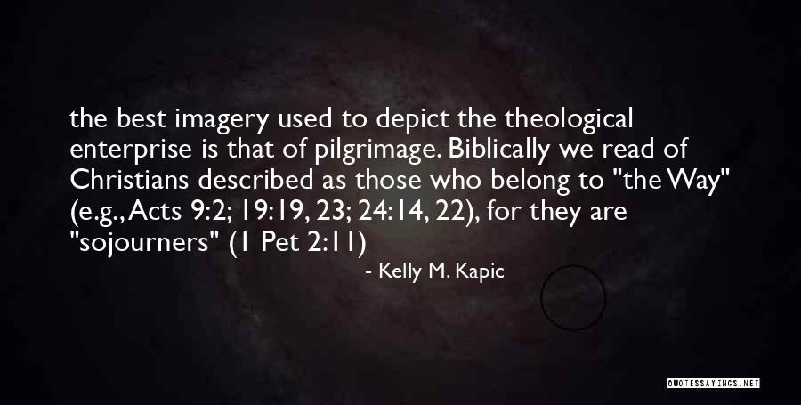 Sojourners Quotes By Kelly M. Kapic