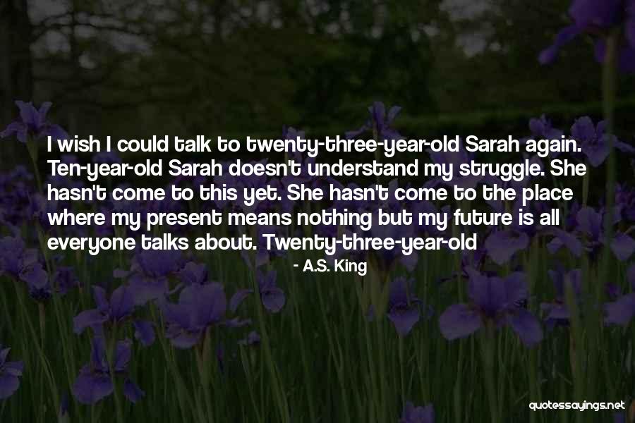 Sokakta Dezenfekte Quotes By A.S. King Sokakta Dezenfekte Quotes By A.S. King