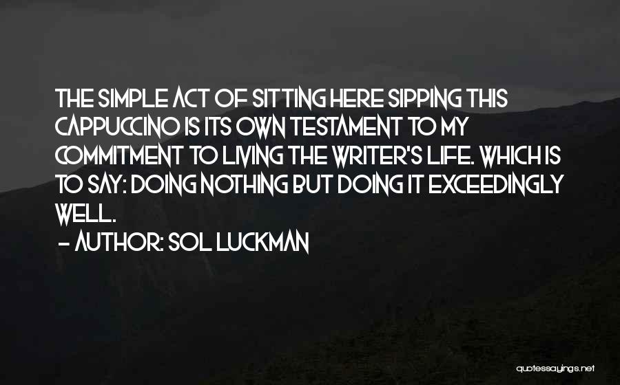 Sol Luckman Quotes 2081475