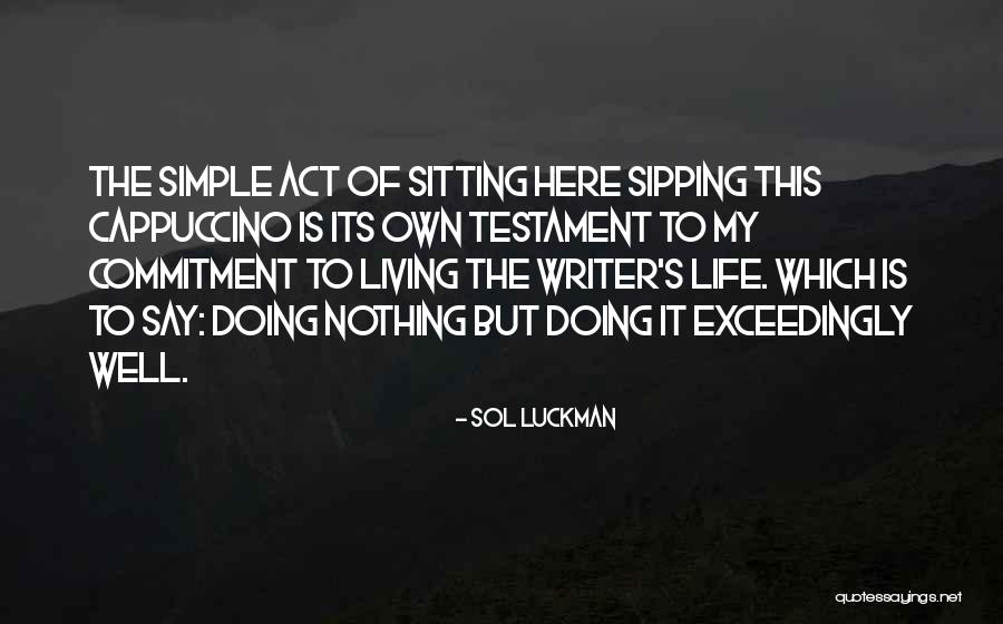 Sol Luckman Quotes 2081475 Sol Luckman Quotes 2081475