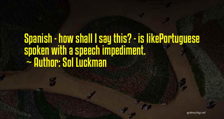 Sol Luckman Quotes 902058