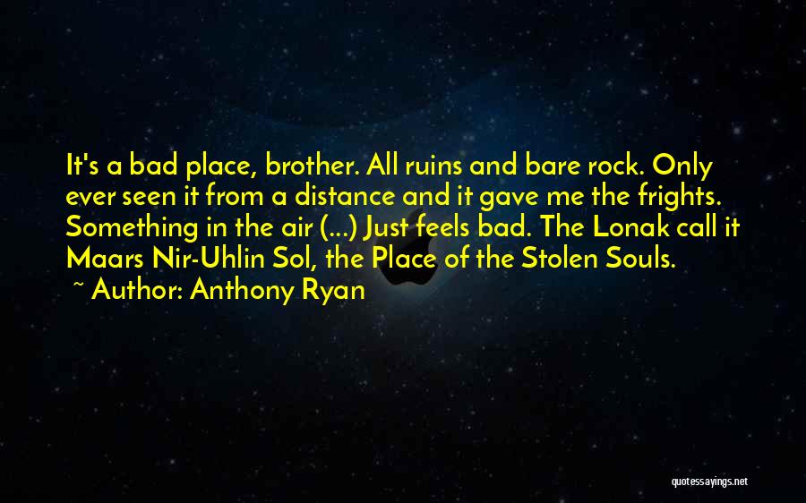 Sol Quotes By Anthony Ryan