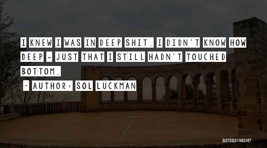 Sol Quotes By Sol Luckman