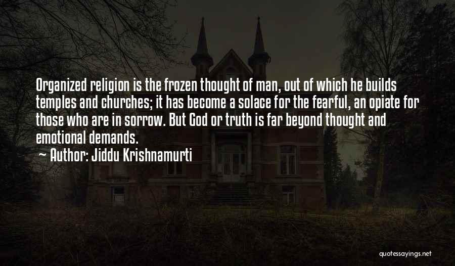 Solace In God Quotes By Jiddu Krishnamurti