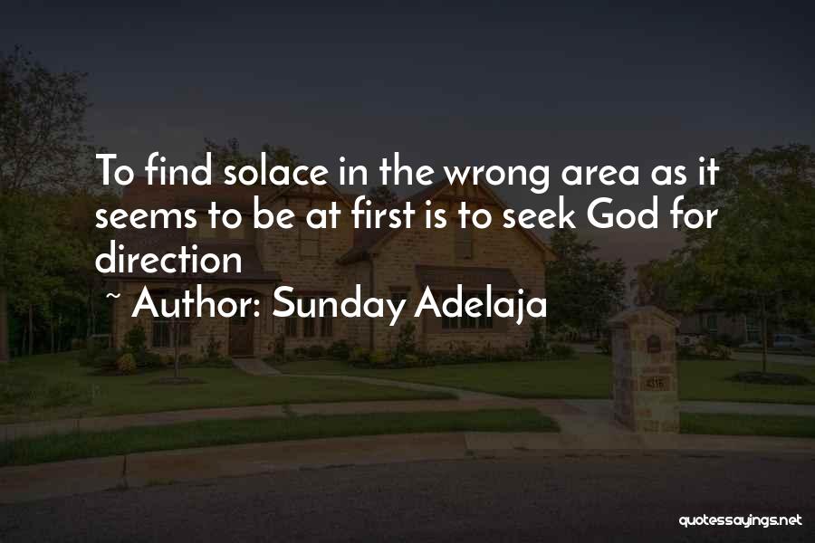 Solace In God Quotes By Sunday Adelaja