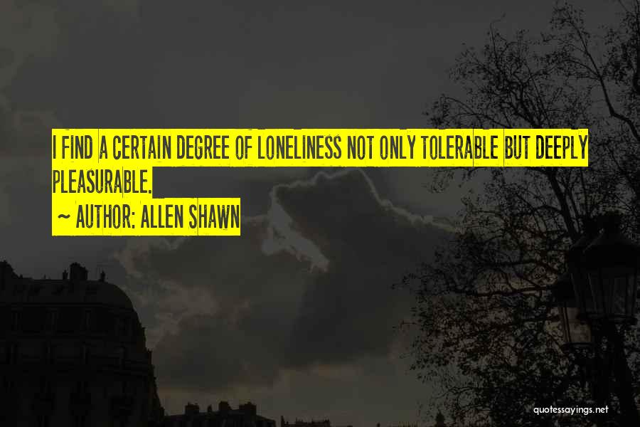 Solace In Solitude Quotes By Allen Shawn