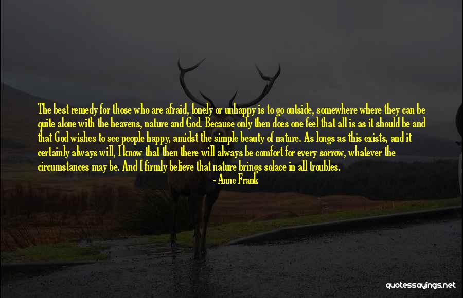 Solace Nature Quotes By Anne Frank