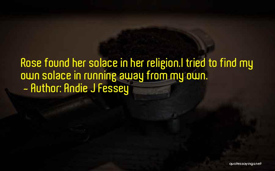 Solace Quotes By Andie J Fessey