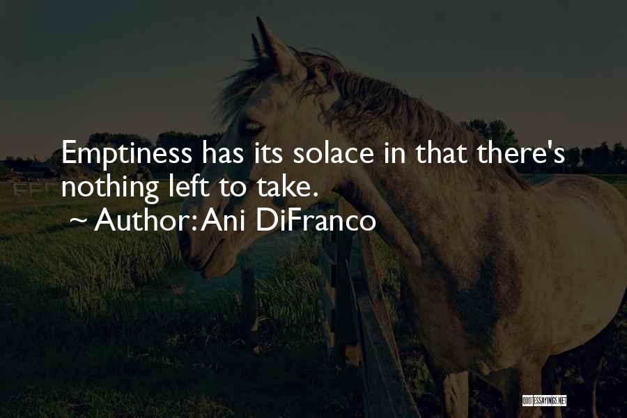 Solace Quotes By Ani DiFranco