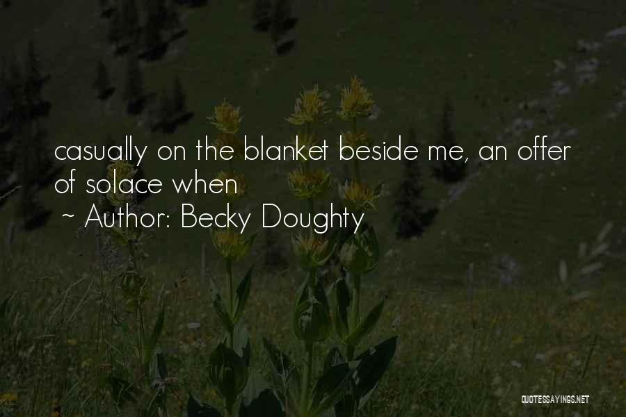 Solace Quotes By Becky Doughty