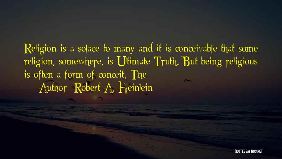 Solace Quotes By Robert A. Heinlein