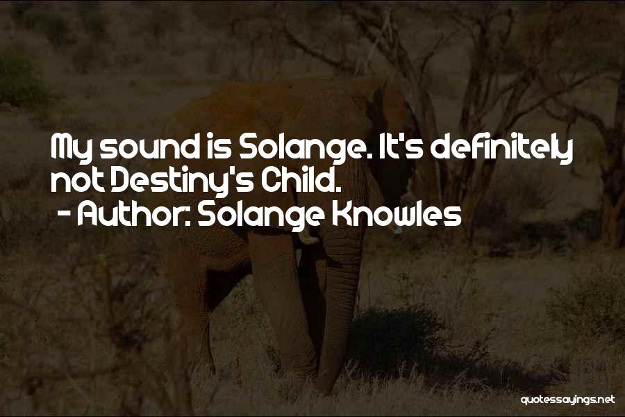 Solange Quotes By Solange Knowles